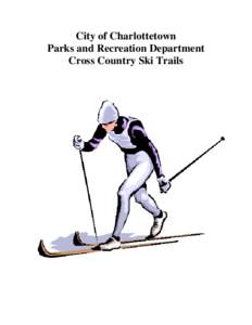 City of Charlottetown Parks and Recreation Department Cross Country Ski Trails A I
