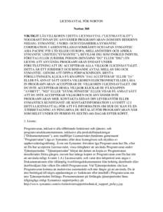 LICENSAVTAL FÖ R NORTON Norton 360 VIKTIGT! LÄS VILLKOREN I DETTA LICENSAVTAL (”LICENSAVTALET”) NOGGRANT INNAN DU ANVÄ NDER PROGRAMVARAN (SOM DEN BESKRIVS NEDAN). SYMANTEC, I NORD- OCH SYDAMERIKA SYMANTEC CORPORAT