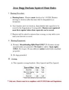 Jesse Bugg Durham Squirrel Hunt Rules I. Hunting Procedure: A. Hunting hours- Hunters must check-in by 1:00 PM. Hunters arriving to check-in after this time will be disqualified, no