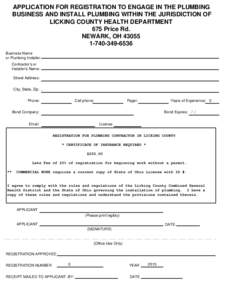 APPLICATION FOR REGISTRATION TO ENGAGE IN THE PLUMBING BUSINESS AND INSTALL PLUMBING WITHIN THE JURISDICTION OF LICKING COUNTY HEALTH DEPARTMENT 675 Price Rd. NEWARK, OH6536