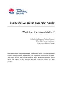 CHILD SEXUAL ABUSE AND DISCLOSURE What does the research tell us? Dr Catherine Esposito, Practice Research Office of the Senior Practitioner Programs and Service Design
