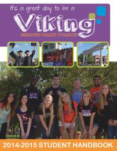 It’s a great day to be a  Viking MISSOURI VALLEY COLLEGE[removed]STUDENT HANDBOOK