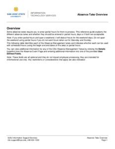 Absence Take Overview  Overview Some absence takes require you to enter partial hours for them to process. This reference guide explains the different absence takes and whether they should be entered in partial hours, da