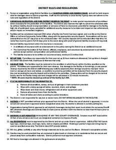 Print Form  DISTRICT RULES AND REGULATIONS 1. Person or organization using District facilities must MAINTAIN ORDER AND OBSERVE RULES, and will be held responsible for damages done to District properties. Staff has the au