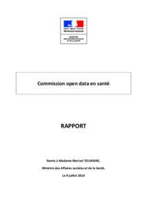 Commission open data en santé  RAPPORT Remis à Madame Marisol TOURAINE, Ministre des Affaires sociales et de la Santé,