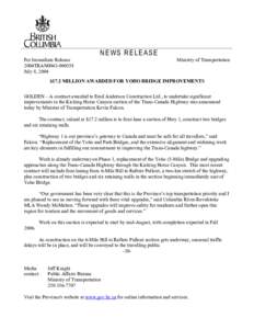 NEWS RELEASE For Immediate Release 2004TRAN0043[removed]July 8, 2004  Ministry of Transportation