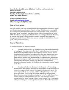 Issues In American Literature & Culture: Tradition and Innovation in American Poetry AML 2410, Section 3698 Monday, Wednesday & Friday, Period 6 (12:50) Rinker Hall (RNK), Room 225 Instructor: Andrew Wilson