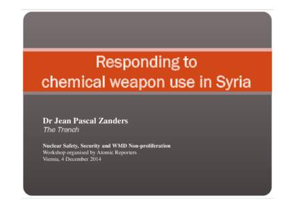 Responding to chemical weapon use in Syria Dr Jean Pascal Zanders The Trench  Nuclear Safety, Security and WMD Non-proliferation