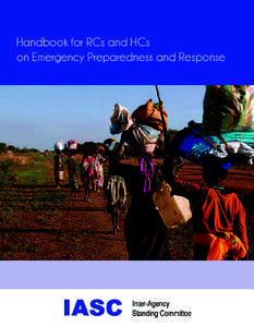 Handbook for RCs and HCs on Emergency Preparedness and Response This handbook was developed by the Inter-Agency Standing Committee (IASC) HC Group.  The IASC was established in 1992 in response to United Nations General