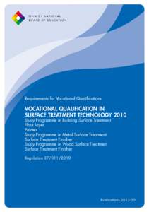 Requirements for Vocational Qualifications  VOCATIONAL QUALIFICATION IN SURFACE TREATMENT TECHNOLOGY 2010 Study Programme in Building Surface Treatment Floor layer