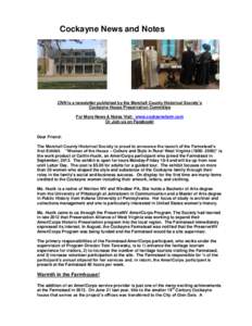 Cockayne News and Notes  CNN is a newsletter published by the Marshall County Historical Society’s Cockayne House Preservation Committee For More News & Notes Visit: www.cockaynefarm.com Or Join us on Facebook!