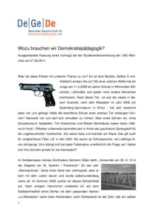 Wozu brauchen wir Demokratiepädagogik? Ausgearbeitete Fassung eines Vortrags bei der Studierendenvertretung der LMU München amWas hat diese Pistole mit unserem Thema zu tun? Es ist eine Beretta, Kaliber 9 m