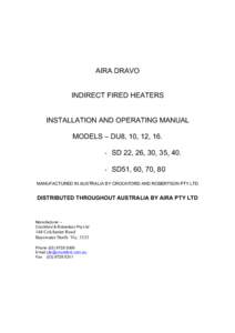 AIRA DRAVO INDIRECT FIRED HEATERS INSTALLATION AND OPERATING MANUAL MODELS – DU8, 10, 12, 16. - SD 22, 26, 30, 35, 40. - SD51, 60, 70, 80