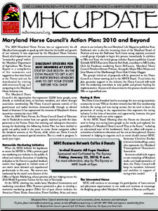 Maryland Horse Council’s Action Plan: 2010 and Beyond The 2009 Maryland Horse Forum was an opportunity for all Maryland horse people to speak up with ideas for the health and growth of our industry. It was organized by