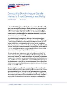 Combating Discriminatory Gender Norms Is Smart Development Policy Jordan Bernhardt July 23, 2013