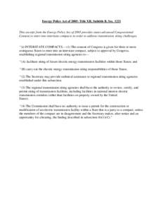 Energy Policy Act of 2005: Title XII, Subtitle B, Sec[removed]This excerpt from the Energy Policy Act of 2005 provides states advanced Congressional Consent to enter into interstate compacts in order to address transmissi