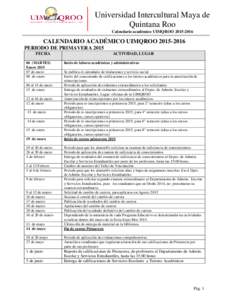 Universidad Intercultural Maya de Quintana Roo Calendario académico UIMQROOCALENDARIO ACADÉMICO UIMQROOPERIODO DE PRIMAVERA 2015