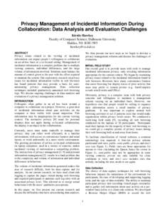 Privacy Management of Incidental Information During Collaboration: Data Analysis and Evaluation Challenges Kirstie Hawkey Faculty of Computer Science, Dalhousie University Halifax, NS B3H 1W5 