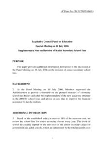LC Paper No. CB[removed])  Legislative Council Panel on Education Special Meeting on 21 July 2006 Supplementary Note on Revision of Senior Secondary School Fees