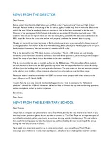 NEWS FROM THE DIRECTOR Dear Parents, Below, under News from the High School, you will find a short “personal note” from our High School Principal, Richard Bartlett, announcing in the for him so typical humble way tha