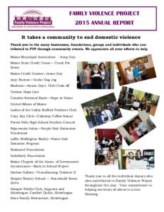 FAMILY VIOLENCE PROJECT 2015 ANNUAL REPORT It takes a community to end domestic violence Thank you to the many businesses, foundations, groups and individuals who contributed to FVP through community events. We appreciat