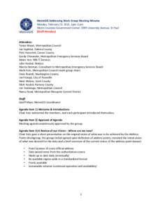 MetroGIS Addressing Work Group Meeting Minutes Monday, February 23, 2015, 1pm-3 pm Metro Counties Government Center, 2099 University Avenue, St Paul [Draft Minutes]  Attendees: