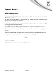 MEDIA RELEASE Variety Spooktacular Gannawarra Shire Council’s Victorian Seniors Festival program will culminate with the ‘Variety Spooktacular’ on Friday. The Variety Spooktacular, which has a Halloween theme, will