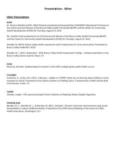 Presentations - Other Other Presentations BVHP Dr. Monica Wendel and Mr. Albert Ramirez presented and proposed the CCHD/BVHP Operational Processes at the 2nd Annual joint Retreat of the Brazos Valley Health Partnership (