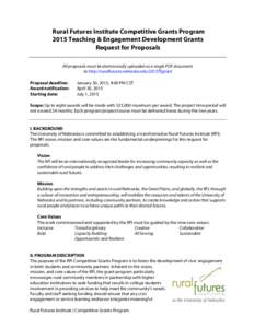 Rural Futures Institute Competitive Grants Program 2015 Teaching & Engagement Development Grants Request for Proposals All proposals must be electronically uploaded as a single PDF document. to http://ruralfutures.nebras