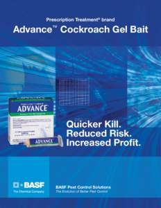 Prescription Treatment® brand  Advance™ Cockroach Gel Bait Quicker Kill. Reduced Risk.