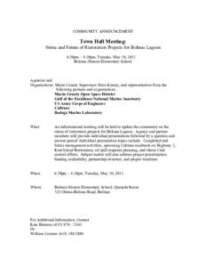 COMMUNITY ANNOUNCEMENT  Town Hall Meeting: Status and Future of Restoration Projects for Bolinas Lagoon 6:30pm – 8:30pm, Tuesday, May 10, 2011 Bolinas-Stinson Elementary School