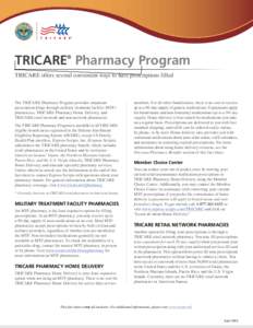 TRICARE® Pharmacy Program TRICARE offers several convenient ways to have prescriptions filled The TRICARE Pharmacy Program provides outpatient prescription drugs through military treatment facility (MTF) pharmacies, TRI