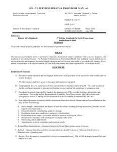 HEALTH SERVICES POLICY & PROCEDURE MANUAL North Carolina Department Of Correction Division Of Prisons SECTION: Care and Treatment of Patient Dental Services POLICY # TX V-7