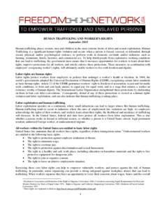 HUMAN TRAFFICKING AND WORKER’S RIGHTS September 2010 Human trafficking places women, men and children in the most extreme forms of labor and sexual exploitation. Human Trafficking is a significant human rights violatio