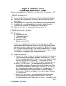 Règles de compétition pour la gymnastique acrobatique au Québec (basées sur les règles de la Fédération Internationale de Gymnastique - FIG) 1. Objectifs de ce document : 1.1. Support au développement de la gymna