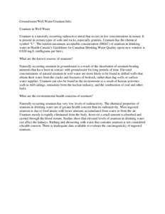 Groundwater/Well Water/Uranium Info: Uranium in Well Water Uranium is a naturally occurring radioactive metal that occurs in low concentrations in nature. It is present in certain types of soils and rocks, especially gra