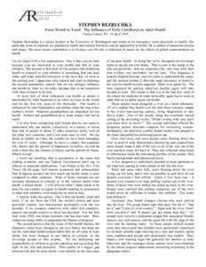 STEPHEN BEZRUCHKA From Womb to Tomb: The Influence of Early Childhood on Adult Health Vashon Island, WA 19 April 2005 Stephen Bezruchka is a senior lecturer at the University of Washington and works as an emergency room 