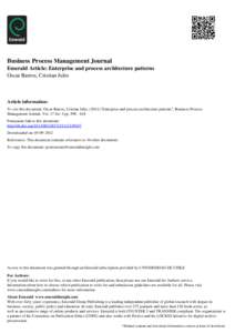 Business Process Management Journal Emerald Article: Enterprise and process architecture patterns Oscar Barros, Cristian Julio Article information: To cite this document: Oscar Barros, Cristian Julio, (2011),