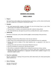 SHERBURN HIGH SCHOOL PARENT FORUM 1. Purpose The Parent Forum will strengthen the partnership between parents/carers and the school and will provide them with an opportunity to contribute to school decision making. 2. Pr