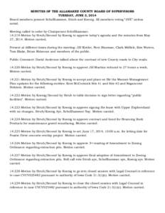 MINUTES OF THE ALLAMAKEE COUNTY BOARD OF SUPERVISORS TUESDAY, JUNE 3, 2014 Board members present Schellhammer, Strub and Koenig. All members voting “AYE” unless noted. Meeting called to order by Chairperson Schellham