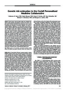 ARTICLE  Genetic risk estimation in the Coriell Personalized Medicine Collaborative Catharine B. Stack, PhD, Neda Gharani, PhD, Erynn S. Gordon, MS, Tara Schmidlen, MS, Michael F. Christman, PhD, and Margaret A. Keller, 