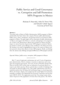 Public Service and Good Governance vs. Corruption and Self-Promotion: MPA Programs in Mexico Abraham D. Benavides, Adira M. Fierro-Villa, and Eduardo Cobián Aguayo University of North Texas