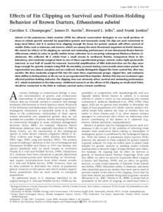 Copeia 2008, No. 4, 916–919  Effects of Fin Clipping on Survival and Position-Holding Behavior of Brown Darters, Etheostoma edwini Caroline E. Champagne1, James D. Austin2, Howard L. Jelks3, and Frank Jordan1 Advent of