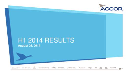 H1 2014 RESULTS August 26, 2014 1 Sébastien Bazin Chairman and CEO