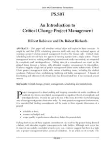 2009 AACE International Transactions  PS.S03 An Introduction to Critical Change Project Management Hilbert Robinson and Dr. Robert Richards