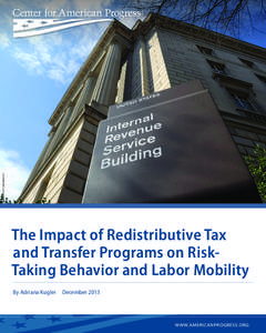 ASSOCIATED PRESS/SUSAN WALSH  The Impact of Redistributive Tax and Transfer Programs on RiskTaking Behavior and Labor Mobility By Adriana Kugler  December 2013