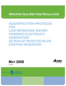 SPECIFIED GAS EMITTERS REGULATION QUANTIFICATION PROTOCOL FOR LOW-RETENTION, WATERPOWERED ELECTRICITY GENERATION AS RUN-OF-RIVER OR ON AN