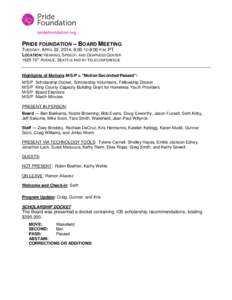 PRIDE FOUNDATION – BOARD MEETING TUESDAY, APRIL 22, 2014, 6:00 TO 8:00 P.M. PT LOCATION: HEARING, SPEECH, AND DEAFNESS CENTER 1625 19TH AVENUE, SEATTLE AND BY TELECONFERENCE  Highlights of Motions M/S/P = 