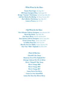 • White Wines by the Glass •  Tramin Pinot Grigio, Alto Adige[removed]Grapes Sauvignon Blanc, Marlborough 2012 Beringer “Luminus” Chardonnay, Oak Knoll Napa Valley 2012 Left Foot Charley Dry Riesling, Old Missio