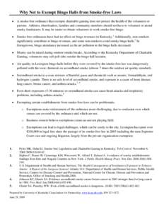Why Not to Exempt Bingo Halls from Smoke-free Laws • A smoke-free ordinance that exempts charitable gaming does not protect the health of the volunteers or patrons. Athletes, cheerleaders, families and community member